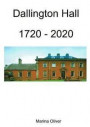 Dallington Hall 1720-2020