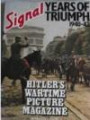 Years of Triumph 1940-42 - Hitler's Wartime Picture Magazine (Signal)