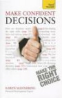 Make Confident Decisions A Teach Yourself Guide (Teach Yourself: General Reference)