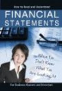 How to Read & Understand Financial Statements When You Dont Know What You Are Looking at: For Business Owners and Investors