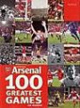 The Official Arsenal: 100 Greatest Game