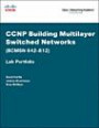 CCNP Building Multilayer Switched Networks (BCMSN 642-812) Lab Portfolio (Cisco Networking Academy)