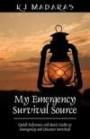 My Emergency Survival Source: Quick Reference and Basic Guide to Emergency and Disaster Survival