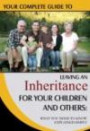 Your Complete Guide to Leaving an Inheritance for Your Children and Others: What You Need to Know Explained Simply