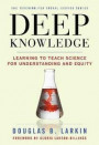 Deep Knowledge: Learning to Teach Science for Understanding and Equity (Teaching for Social Justice) (Teaching for Social Justice (Paperback))