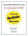 AmazonBestSellerSecrets.com: How To Quickly and Easily Turn Your Book Into An Amazon Bestseller in Only 28 Days