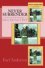 Never Surrender: An American Navy Sailor's Struggle to Survive the Deadly Japanese POW Camps of WW II