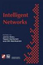 Intelligent Networks: Proceedings of the IFIP workshop on intelligent networks 1994 (IFIP Advances in Information and Communication Technology)