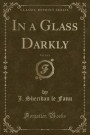 In a Glass Darkly, Vol. 2 of 3 (Classic Reprint)