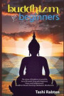 Buddhism for Beginners: The Values of Buddhism in Social Life, Live a Life Worth Living with Happiness, Peace, and Enlightenment (Buddhism Rit