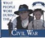 What People Wore During the Civil War (Clothing, Costumes, and Uniforms Throughout American History)