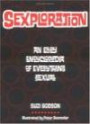 Sexploration : An Edgy Encyclopedia of Everything Sexual