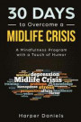 30 Days to Overcome a Midlife Crisis: A Mindfulness Program with a Touch of Humor