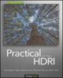 Practical HDRI, 2nd Edition: High Dynamic Range Imaging Using Photoshop CS5 and Other Tool