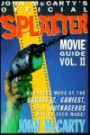 John McCarty's Official Splatter Movie Guide: Hundreds More of the Grossest, Goriest, Most Outrageous Movies Ever Made (Official Splatter Movie Guide)