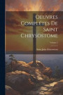 Oeuvres compltes de Saint Chrysostome; Volume 2