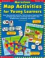 Marvelous Map Activities for Young Learners: Easy Reproducible Activities That Introduce Important Map and Geography Skills--And Help Kids Explore The