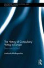 The History of Compulsory Voting in Europe: Democracy's Duty? (Routledge Studies in Social and Political Thought)