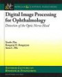 Digital Image Processing for Ophthalmology: Detection of the Optic Nerve Head (Synthesis Lectures on Biomedical Engineering)