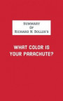 Summary of Richard N. Bolles's What Color Is Your Parachute?