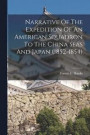 Narrative Of The Expedition Of An American Squadron To The China Seas And Japan (1852-1854)