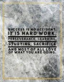 Success is no accident. It is hard work, perseverance, learning, studying, sacrifice and most of all love of what you are doing.: College Ruled Marble