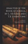 Analysis of the Book of Joshua, by L. Hughes and T.B. Johnstone