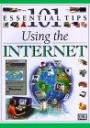 Using the Internet: Knowledge and Advice at an Affordable Price (101 Essential Tips)