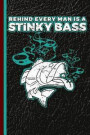 Behind Every Man Is a Stinky Bass: Fishermans Gift Idea, Fish Diary, Study Notebook, Lined Journal, Special Writing Workbook