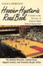The Hoosier Hysteria Roadbook: A Guide to the Byways of Indiana High School Basketball