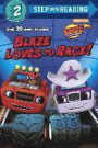 Blaze Loves to Race! (Step Into Reading. Step 2: Blaze and the Monster Machines)