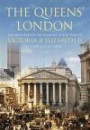 The Queens' London: The Metropolis in the Diamond Jubilee Years of Victoria and Elizabeth II