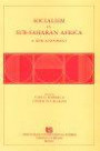 Socialism in Sub-Saharan Africa: A New Assessment (Research series - Institute of International Studies, University of California, Berkeley ; no. 38)