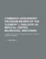 Combined Assessment Program Review of the Clement J. Zablocki Va Medical Center, Milwaukee, Wisconsin