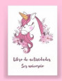 Libro de actividades Ser unicornio: Libro de actividades y colorear Unicornio para niños y Libros de actividades educativas para niños (Libros de unic