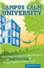 Campus Calm University: The College Student's 10-Step Blueprint to Stop Stressing & Create a Happy, Purposeful Life