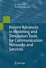 Recent Advances in Modeling and Simulation Tools for Communication Networks and Service
