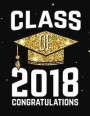 Class of 2018 Congratulations: Class of 2018 Guest Book Graduation Congratulatory, Memory Year Book, Keepsake, Scrapbook, High School, College, Men a
