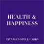 Health & Happiness: Titania's Spell Cards