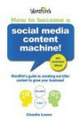 How To Become a Social Media Content Machine: Wordflirt's Guide to Cranking Out Killer Content to Grow Your Business!