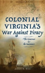 Colonial Virginia's War Against Piracy