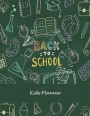 Back To School: Kids Planner: Kids Daily Planner Large Print 8.5' x 11' Fun To Do List, Back To School Clothes Checklist, Daily School