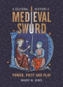 Cultural History of the Medieval Sword