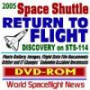 2005 NASA Space Shuttle Return to Flight: Orbiter Discovery on Mission STS-114, Collins, Kelly and Crew, Photo Gallery, Images, Flight Data File Documents, ... Columbia Accident Documents (DVD-ROM)