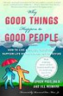 Why Good Things Happen to Good People: How to Live a Longer, Healthier, Happier Life by the Simple Act of Giving