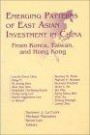 Emerging Patterns of East Asian Investment in China: From Korea, Taiwan, and Hong Kong