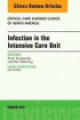 Infection in the Intensive Care Unit, An Issue of Critical Care Nursing Clinics of North America, 1e (The Clinics: Nursing)