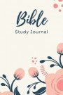 Bible Study Journal: Ultimate Bible Study Journal For Women, Men And All Adults. Indulge Into Bible Study Guides And Get The Prayer Journal