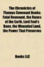 The Chronicles of Thomas Covenant Books: Fatal Revenant, the Runes of the Earth, Lord Foul's Bane, the Wounded Land, the Power That Preserve