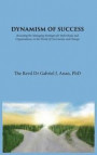 Dynamism of Success: Revealing the Managing Strategies for Individuals and Organisations, in the World of Uncertainty and Change